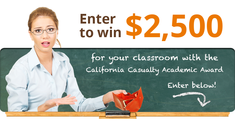 Win $2,500 for your classroom witht he California Casualty Academic Award.